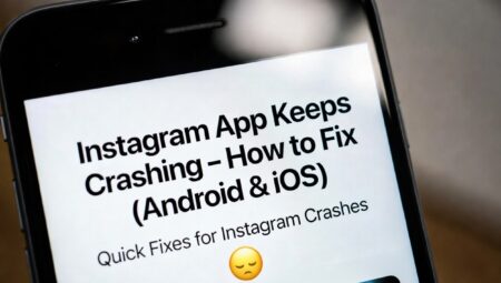 Instagram App Keeps Crashing – How to Fix (Android & iOS)